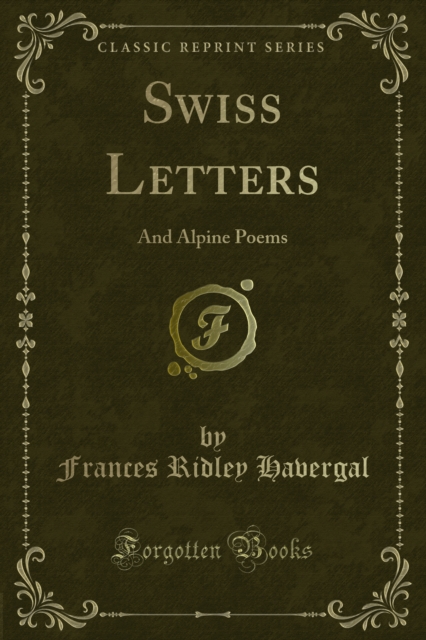 Swiss Letters : And Alpine Poems, PDF eBook