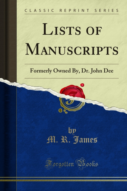 Lists of Manuscripts : Formerly Owned By, Dr. John Dee, PDF eBook