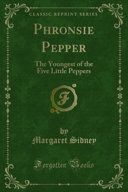 Phronsie Pepper : The Youngest of the Five Little Peppers, PDF eBook