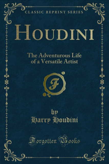 Houdini : The Adventurous Life of a Versatile Artist, PDF eBook