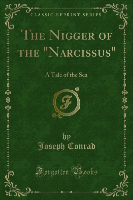 The Nigger of the "Narcissus" : A Tale of the Sea, PDF eBook