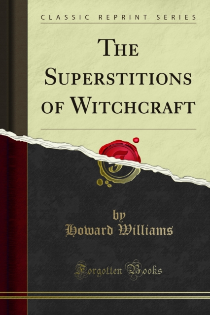 The Superstitions of Witchcraft, PDF eBook