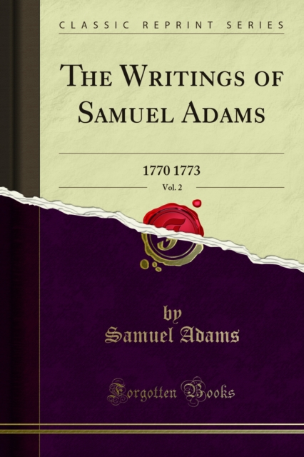 The Writings of Samuel Adams : 1770 1773, PDF eBook