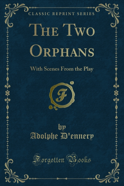 The Two Orphans : With Scenes From the Play, PDF eBook