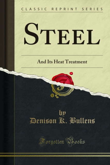 Steel : And Its Heat Treatment, PDF eBook
