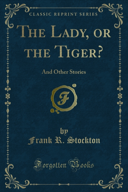 The Lady, or the Tiger? : And Other Stories, PDF eBook