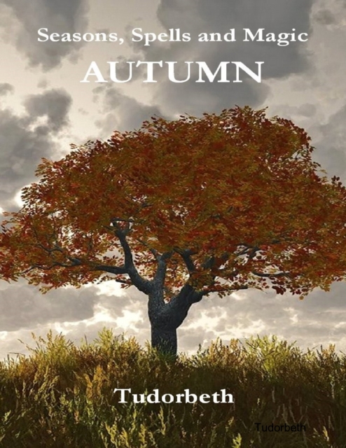 Seasons, Spells and Magic: Autumn, EPUB eBook