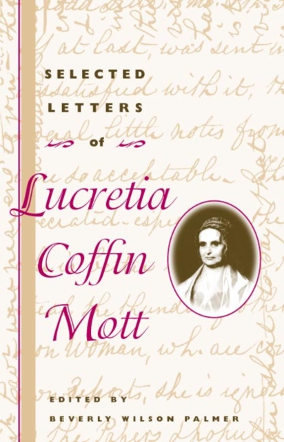 Selected Letters of Lucretia Coffin Mott, Hardback Book