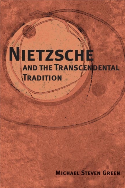 Nietzsche and the Transcendental Tradition, Hardback Book