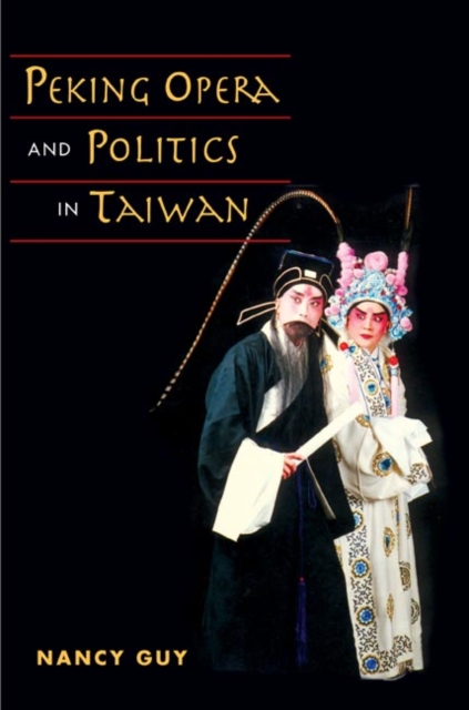 Peking Opera and Politics in Taiwan, Hardback Book