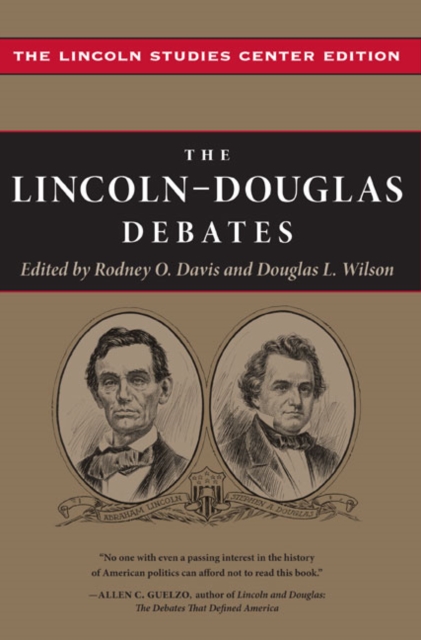 The Lincoln-Douglas Debates : The Lincoln Studies Center Edition, Hardback Book