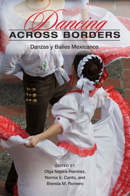 Dancing across Borders : Danzas y Bailes Mexicanos, Hardback Book
