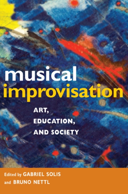 Musical Improvisation : Art, Education, and Society, Hardback Book