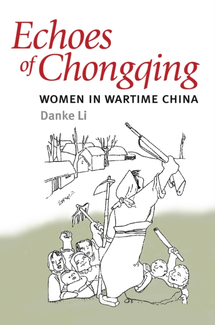 Echoes of Chongqing : Women in Wartime China, Hardback Book