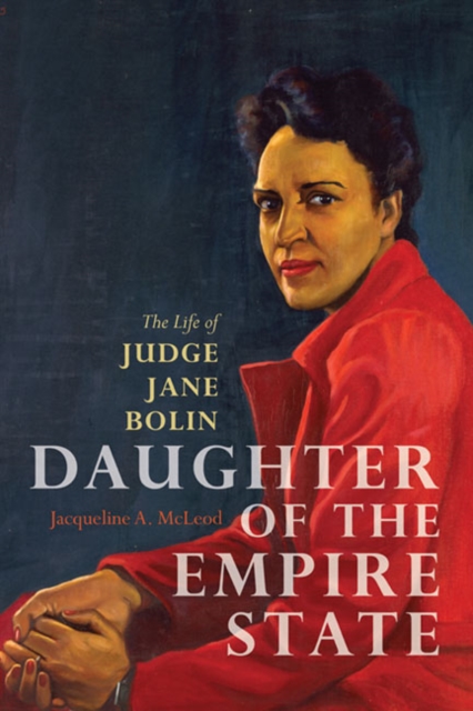 Daughter of the Empire State : The Life of Judge Jane Bolin, Hardback Book