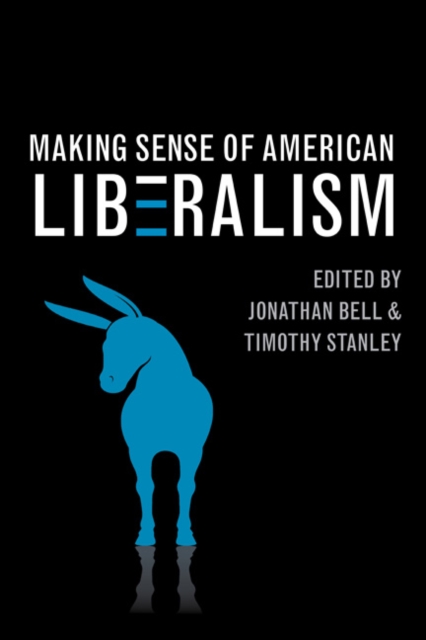 Making Sense of American Liberalism, Hardback Book
