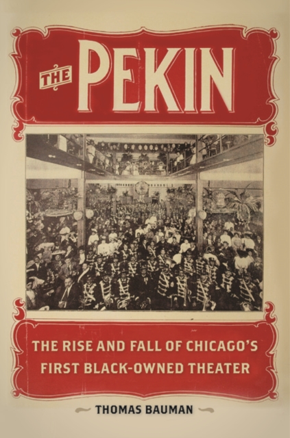 The Pekin : The Rise and Fall of Chicago's First Black-owned Theater, Hardback Book