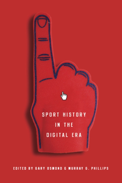 Sport History in the Digital Era, Hardback Book