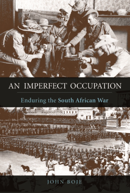 An Imperfect Occupation : Enduring the South African War, Hardback Book