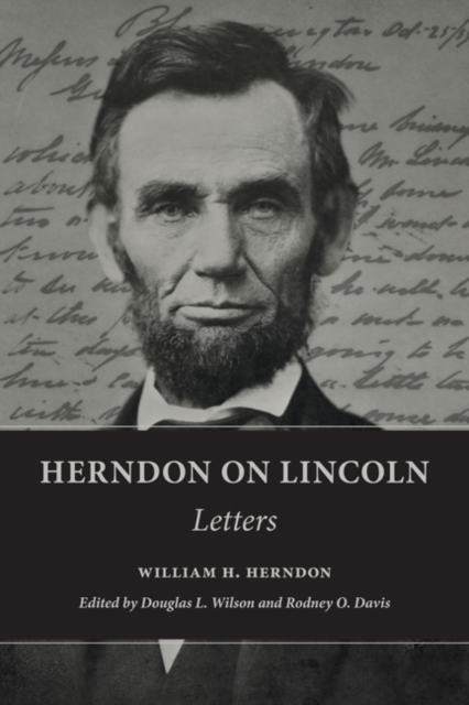 Herndon on Lincoln : Letters, Hardback Book