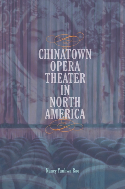 Chinatown Opera Theater in North America, Hardback Book