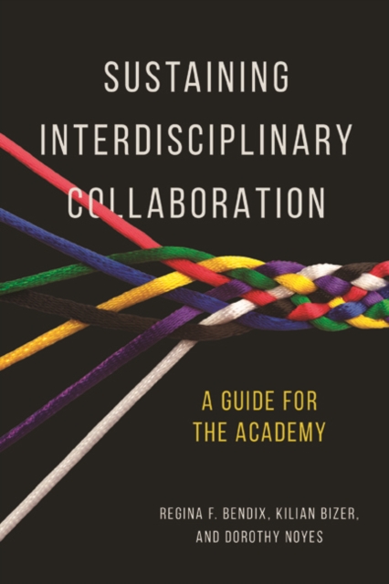 Sustaining Interdisciplinary Collaboration : A Guide for the Academy, Hardback Book