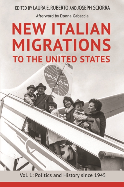 New Italian Migrations to the United States : Vol. 1: Politics and History since 1945, Hardback Book