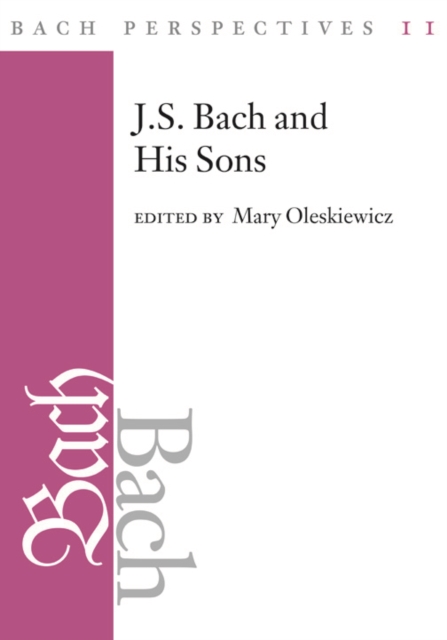 Bach Perspectives 11 : J. S. Bach and His Sons, Hardback Book