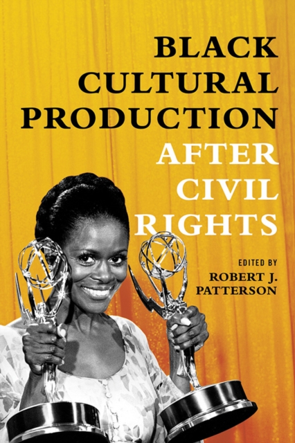 Black Cultural Production after Civil Rights, Hardback Book