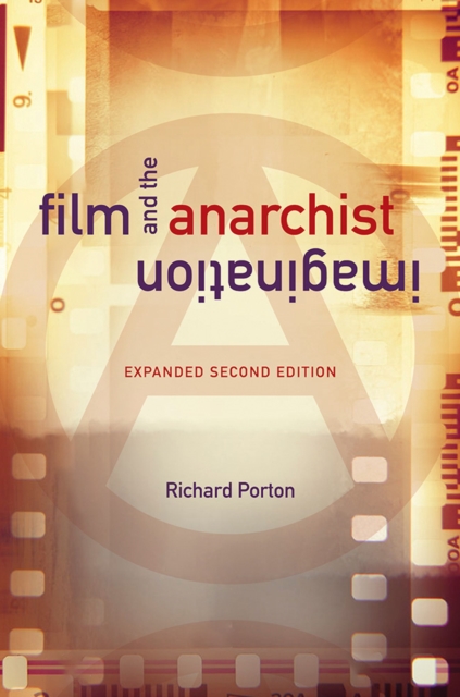 Film and the Anarchist Imagination : Expanded Second Edition, Hardback Book