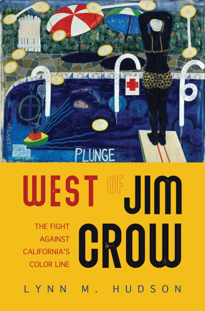 West of Jim Crow : The Fight against California's Color Line, Hardback Book