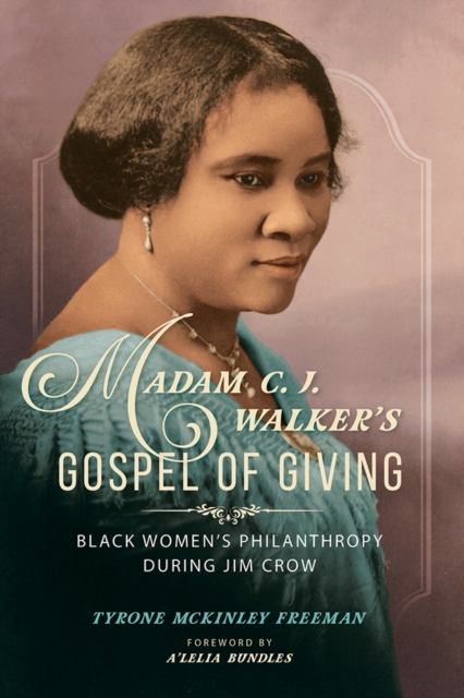 Madam C. J. Walker's Gospel of Giving : Black Women's Philanthropy during Jim Crow, Hardback Book