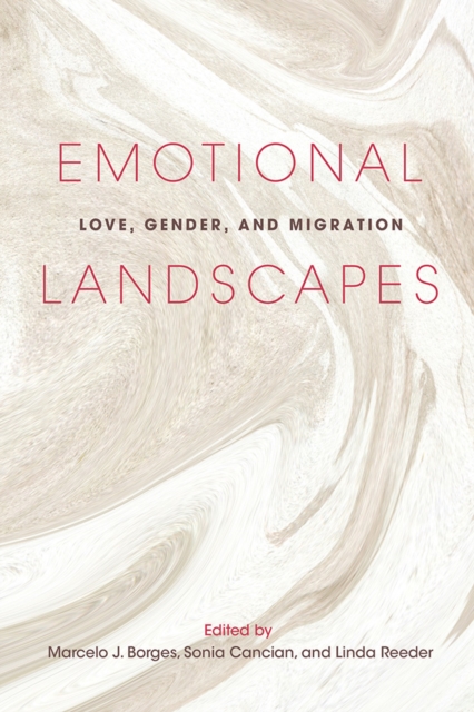 Emotional Landscapes : Love, Gender, and Migration, Hardback Book