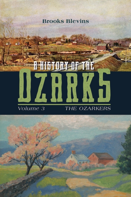 A History of the Ozarks, Volume 3 : The Ozarkers, Hardback Book