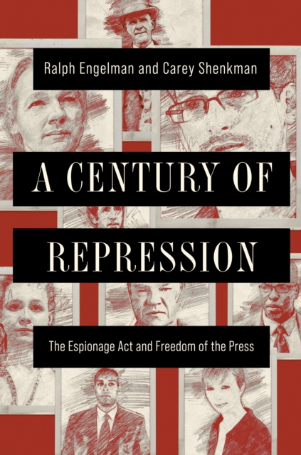 A Century of Repression : The Espionage Act and Freedom of the Press, Hardback Book