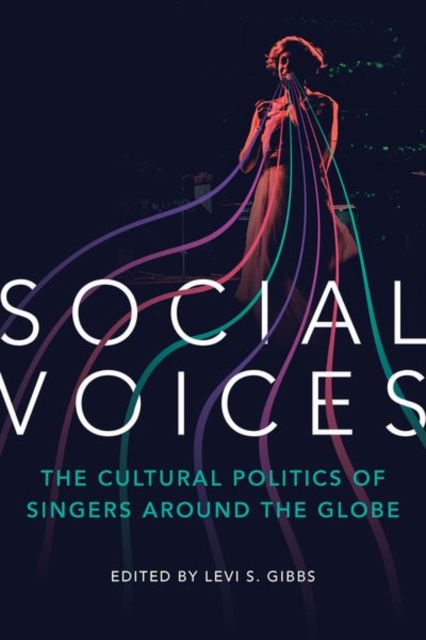Social Voices : The Cultural Politics of Singers around the Globe, Hardback Book