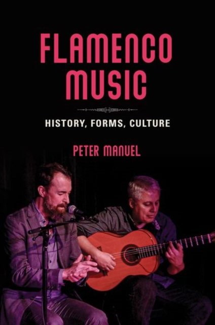 Flamenco Music : History, Forms, Culture, Hardback Book