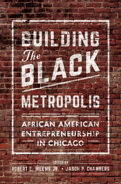 Building the Black Metropolis : African American Entrepreneurship in Chicago, EPUB eBook