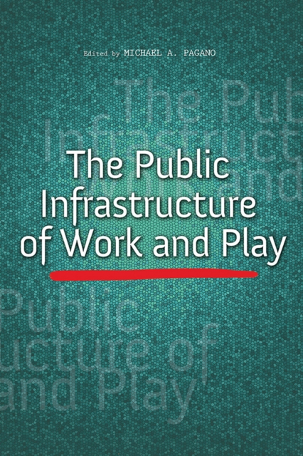 The Public Infrastructure of Work and Play, EPUB eBook
