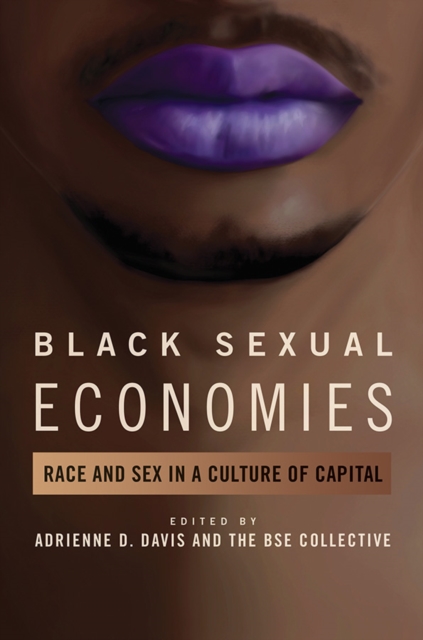 Black Sexual Economies : Race and Sex in a Culture of Capital, EPUB eBook