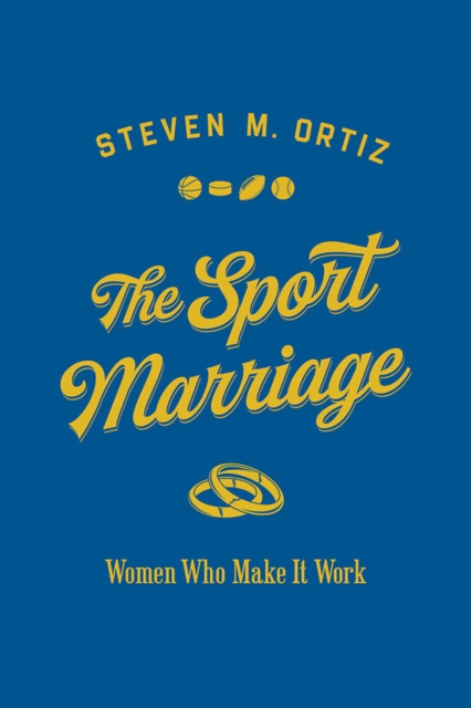 The Sport Marriage : Women Who Make It Work, EPUB eBook