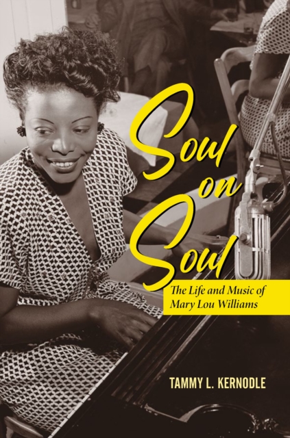 Soul on Soul : The Life and Music of Mary Lou Williams, EPUB eBook