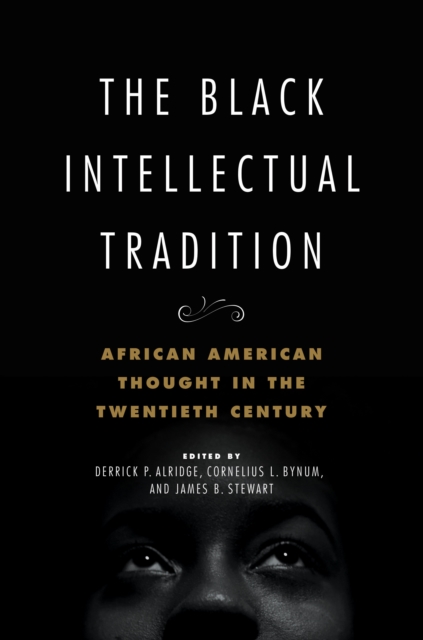The Black Intellectual Tradition : African American Thought in the Twentieth Century, EPUB eBook