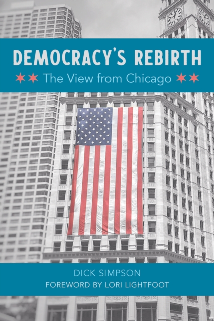 Democracy's Rebirth : The View from Chicago, EPUB eBook