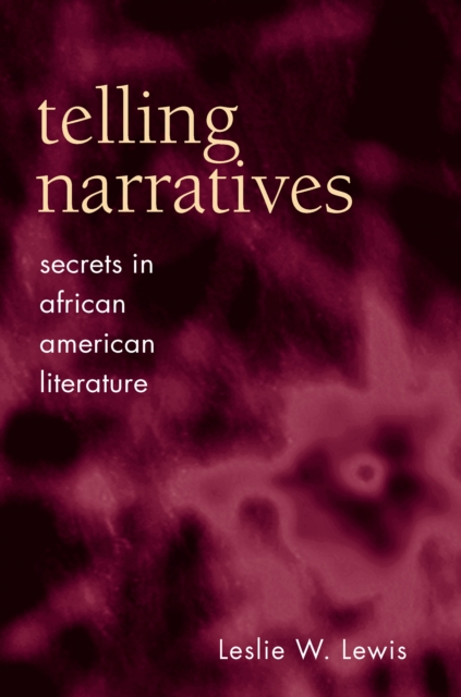 Telling Narratives : Secrets in African American Literature, EPUB eBook