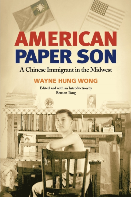 American Paper Son : A Chinese Immigrant in the Midwest, EPUB eBook
