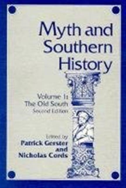 Myth and Southern History, Volume 1 : The Old South, Paperback / softback Book