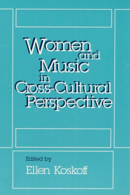 Women and Music in Cross-Cultural Perspective, Paperback / softback Book