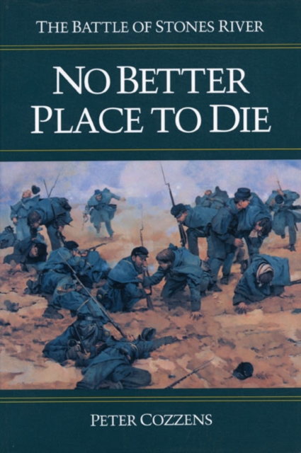 No Better Place to Die : THE BATTLE OF STONES RIVER, Paperback / softback Book
