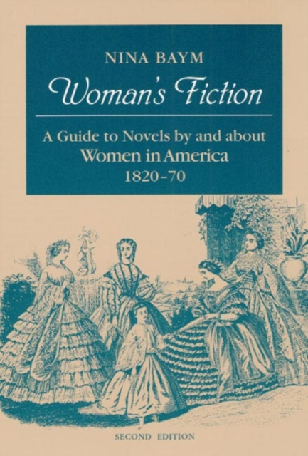 Woman's Fiction : A Guide to Novels by and about Women in America, 1820-70, Paperback / softback Book